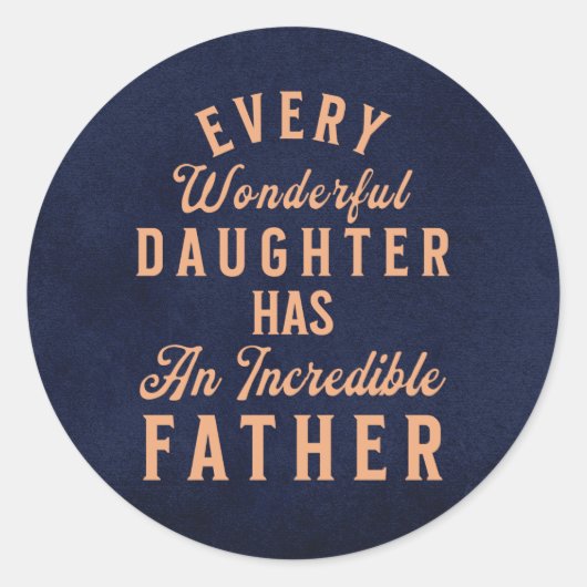 Daughter Fathers Day Inspirerend Quote Ronde Sticker (Voorkant)