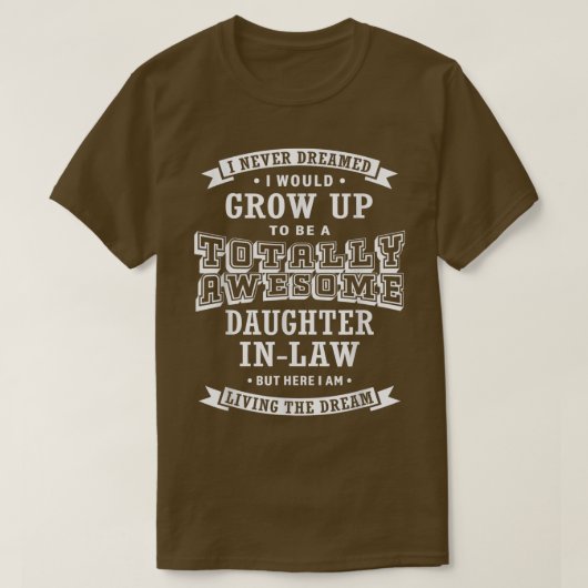Daughter In Law I Never Dreamed Totally Awesome Fu T-shirt (Design voorkant)