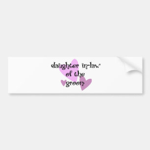 Daughter In-law of the Groom Bumpersticker