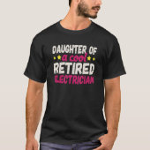 Daughter of a Cool Retired Electrician T-shirt (Voorkant)