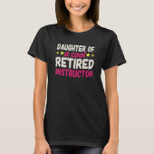 Daughter of a Cool Retired Instructor T-shirt (Voorkant)
