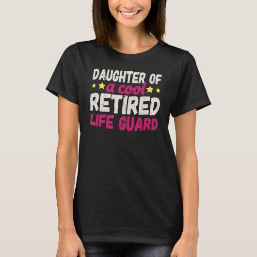 Daughter of a Cool Retired Life Guard T-shirt (Voorkant)