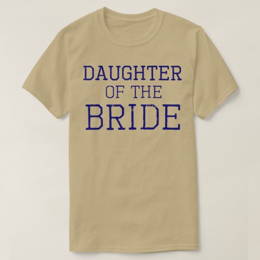 Daughter of the Bride - Coordinating Wedding Party T-shirt (Design voorkant)