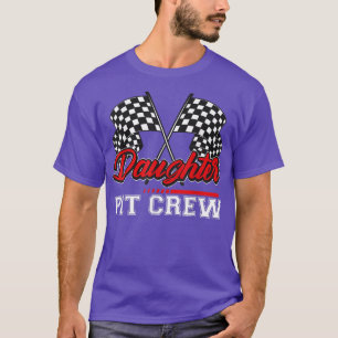 Daughter Pit Crey Funny Hosting Car Race Family Ma T-shirt