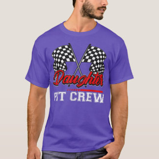Daughter Pit Crey Funny Hosting Car Race Family Ma T-shirt