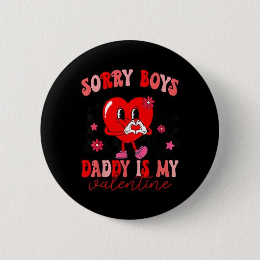 Daughter Sorry Boys Daddy is mijn Valentijn Kinder Ronde Button 5,7 Cm (Voorkant)