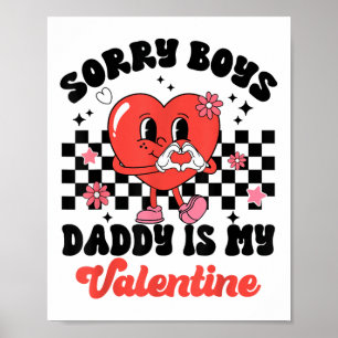 Daughter Sorry jongens Papa is mijn Valentijn Baby Poster