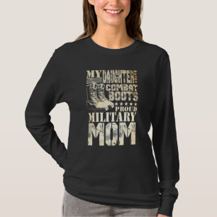 Daughter Wears Combat Boots Militaire Mam T-shirt