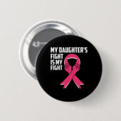 Daughter's Fight is mijn strijd tegen borstkanker  Ronde Button 5,7 Cm (Voorkant /achterkant)
