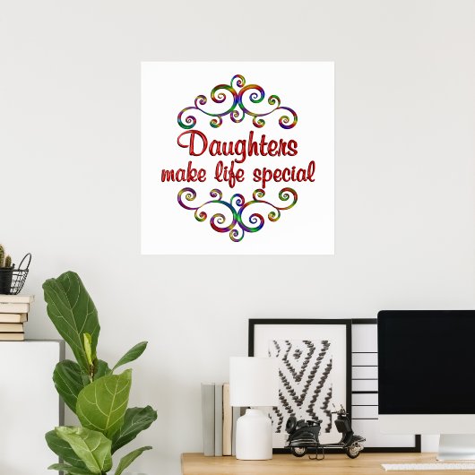 Daughters maken het leven speciaal poster (Thuiskantoor)