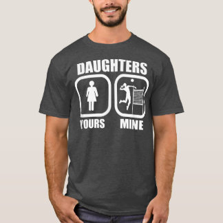 Daughters Yours, Mine - Funny Volleyball Mom Volle T-shirt