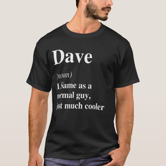 Dave Definition Name Cool Funny Personalized Birth T-shirt (Voorkant)