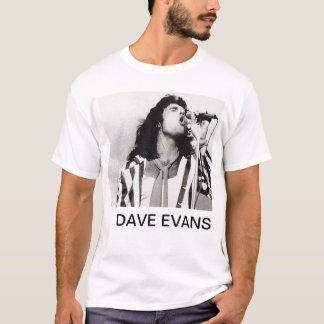 Dave Evans Tee Shirt