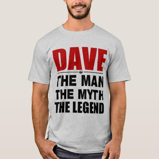 Dave The Man the Myth the Legend T-shirt (Voorkant)