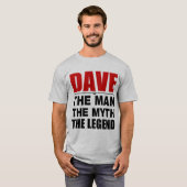 Dave The Man the Myth the Legend T-shirt (Voorkant volledig)