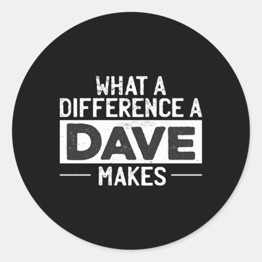 David Dave W Een verschil Een Dave maakt Ronde Sticker (Voorkant)