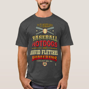 David Fletcher als het gaat om honkbal hotdogs T-shirt