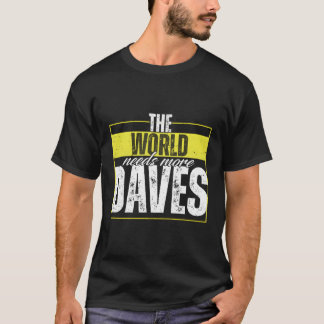 David Gezegde Dave T-shirt