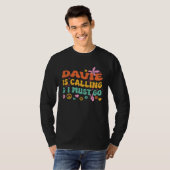 Davie roept en ik moet gaan t-shirt (Voorkant volledig)