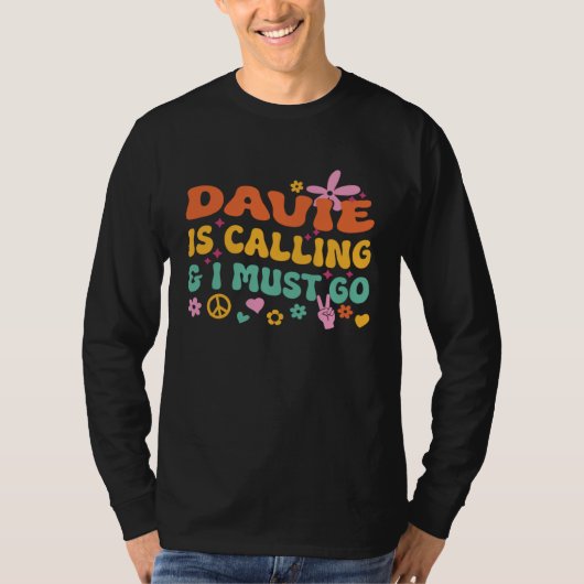 Davie roept en ik moet gaan t-shirt (Voorkant)