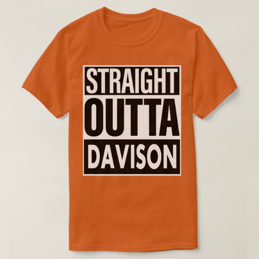 Davison naam Straight Outta Davison T-shirt (Design voorkant)