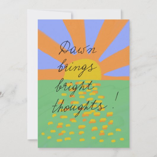 Dawn brings bright thoughts postcard (Voorkant)
