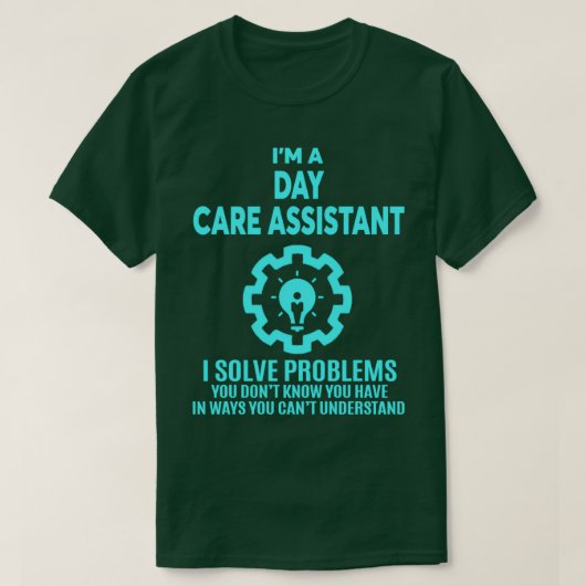 DAY CARE ASSISTANT NICE DESIGN 2017 T-SHIRT (Design voorkant)