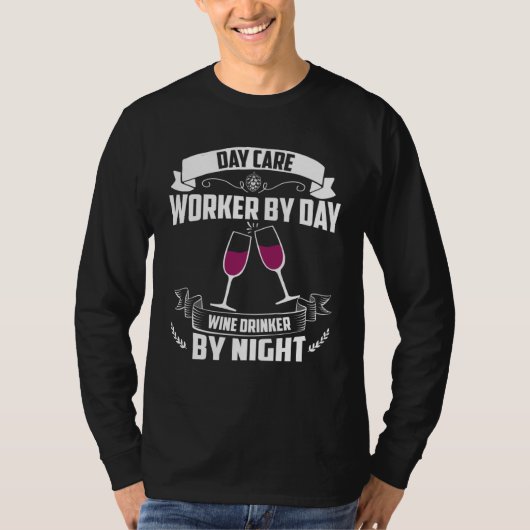 Day Care Worker By Day Wine Drinker By Night T-shirt (Voorkant)