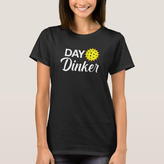 Day Dinker Funny Pickleball T-shirt (Voorkant)