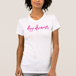 DAY DREAMER minimaal script trendy life quote roze T-shirt