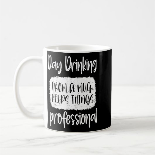 Day Drinking From A Mug, Sarcastic Funny Quotes Koffiemok (Links)