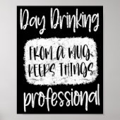 Day Drinking From A Mug, Sarcastic Funny Quotes  Poster (Voorkant)