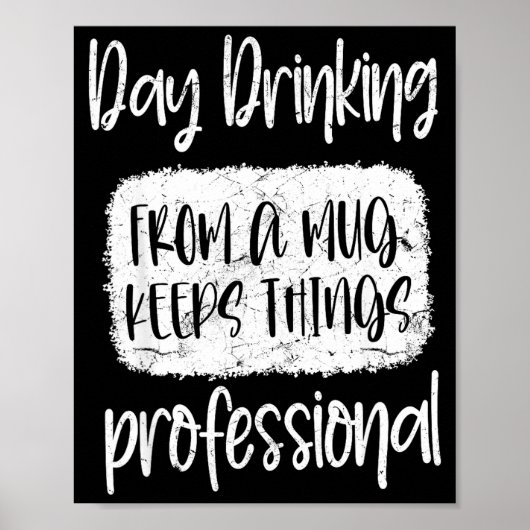 Day Drinking From A Mug, Sarcastic Funny Quotes  Poster (Voorkant)
