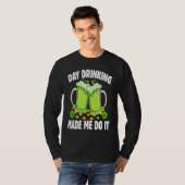 Day Drinking Made Me Do It  Drinking St Patricks D T-shirt (Voorkant volledig)