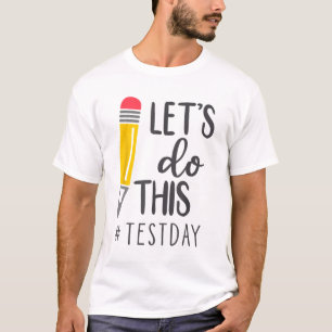 Day Teacher Laat Deze Test Dag State Testen Te T-shirt