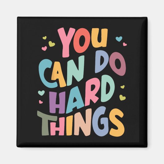 Day Teacher Shirt Je kunt Harde Dingen Vrouwen Kin Magneet (Voorkant)