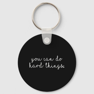 Day Teacher Shirt Je kunt Harde Dingen Vrouwen Kin Sleutelhanger