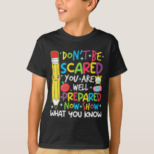 Day Teacher Show Wat je weet Testing Day Teach W T-shirt