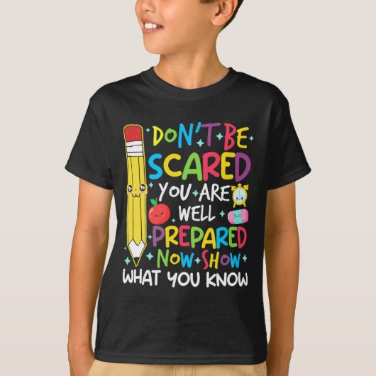 Day Teacher Show Wat je weet Testing Day Teach W T-shirt (Voorkant)