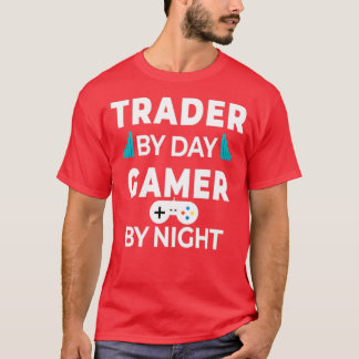 Day Trader Trading Gaming Funny Quote Gift illustr T-shirt