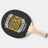Day Without Baseball is Like. Just Kidding Tafeltennisbatje (Zijkant)