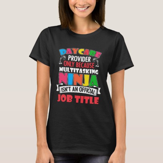 Daycare Provider Only Daycare Worker Daycare Teach T-shirt (Voorkant)
