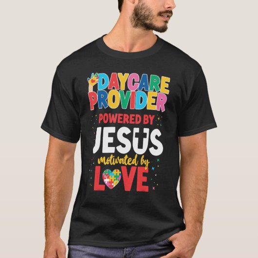 Daycare provider Powered by Jesus Motivated by Lov T-shirt (Voorkant)