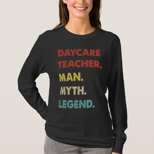 Daycare Teacher Man Myth Legend  1 T-shirt (Voorkant)