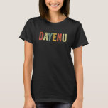 Dayenu Genoeg Joodse Pascha Seder Chanu Chanu T-shirt<br><div class="desc">Dayenu Genoeg Joodse Pascha Seder Chanoeka Hebreeuws</div>
