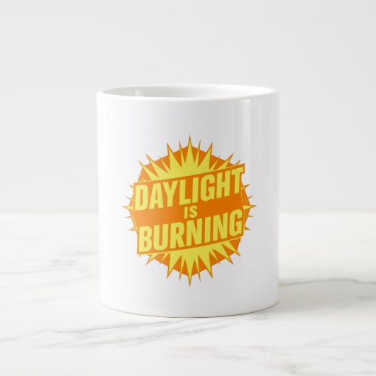 Daylight Is Burning Grote Koffiekop (Voorkant)