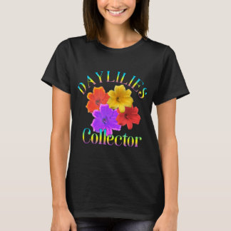 Daylilies Collector Yard Garden Flowers Gardener T-shirt