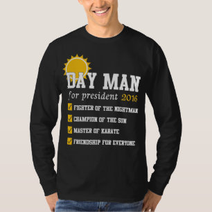 Dayman For President Sunnyday 2016 T shirt