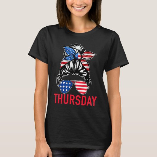 DAYS of the WEEK 'THURSDAY' Messy Bun America Flag T-shirt (Voorkant)