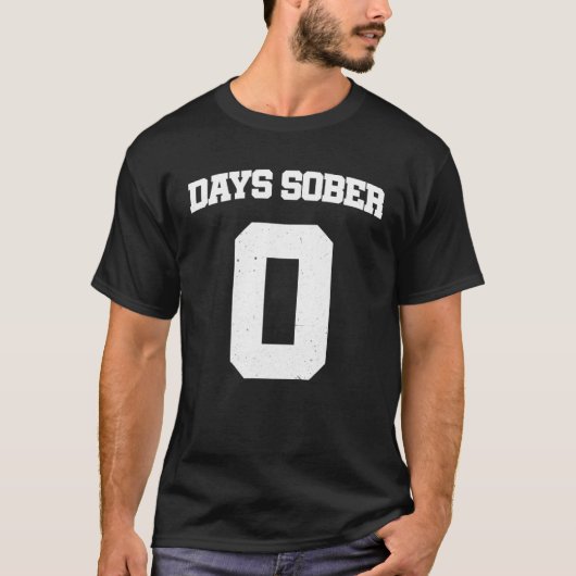 Days Sober Zero Drinking Team 0 T-shirt (Voorkant)